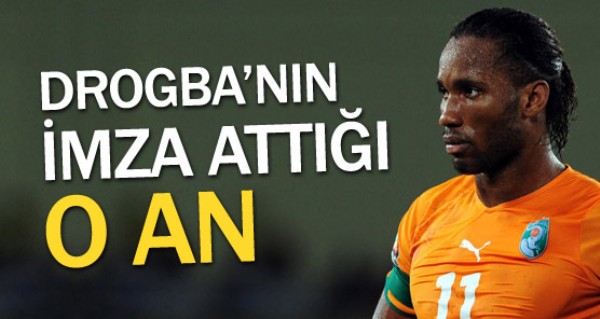 te Drogba'nn imza att o an!